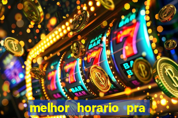 melhor horario pra jogar fortune tiger